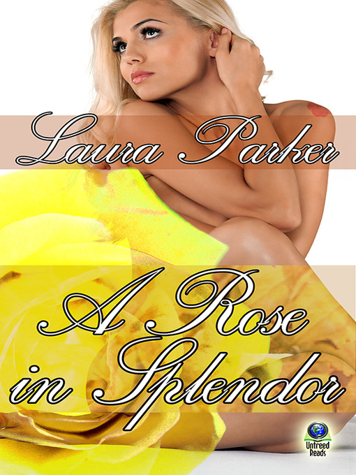Title details for A Rose in Splendor by Laura Parker - Available
